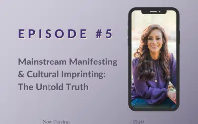 Mainstream Manifesting & Cultural Imprinting: The Untold Truth
